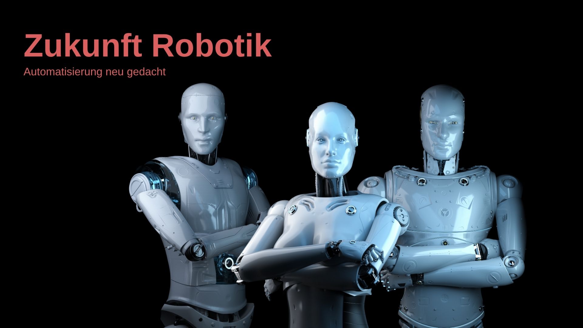 Zukunft Robotik - Automatisierung neu gedacht